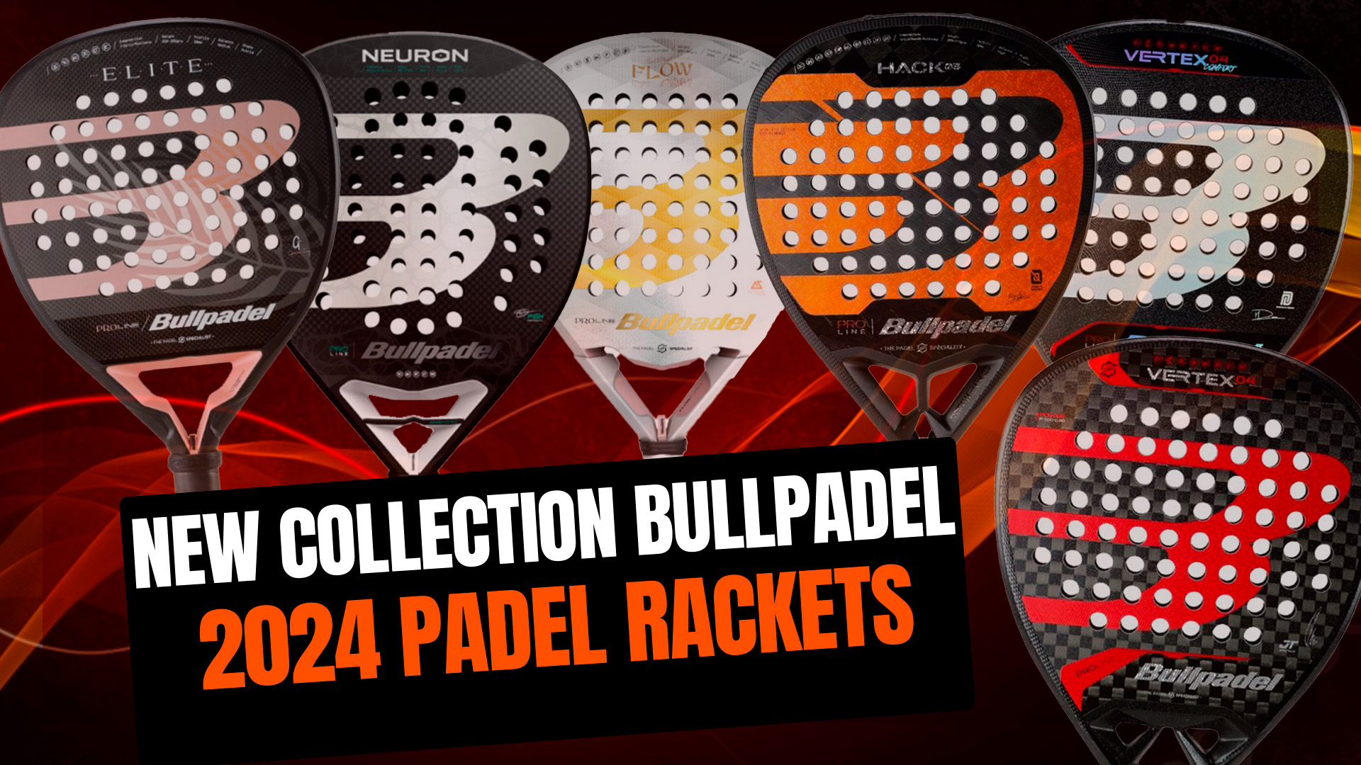 New Bullpadel 2024 rackets, revolution of the Vertex and the Hack