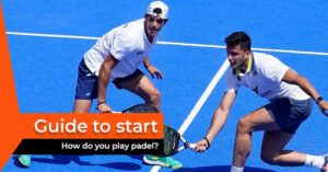 Guide to start play at padel