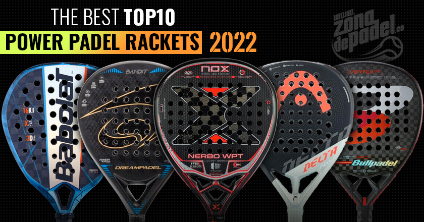 The Best POWER padel rackets of 2022