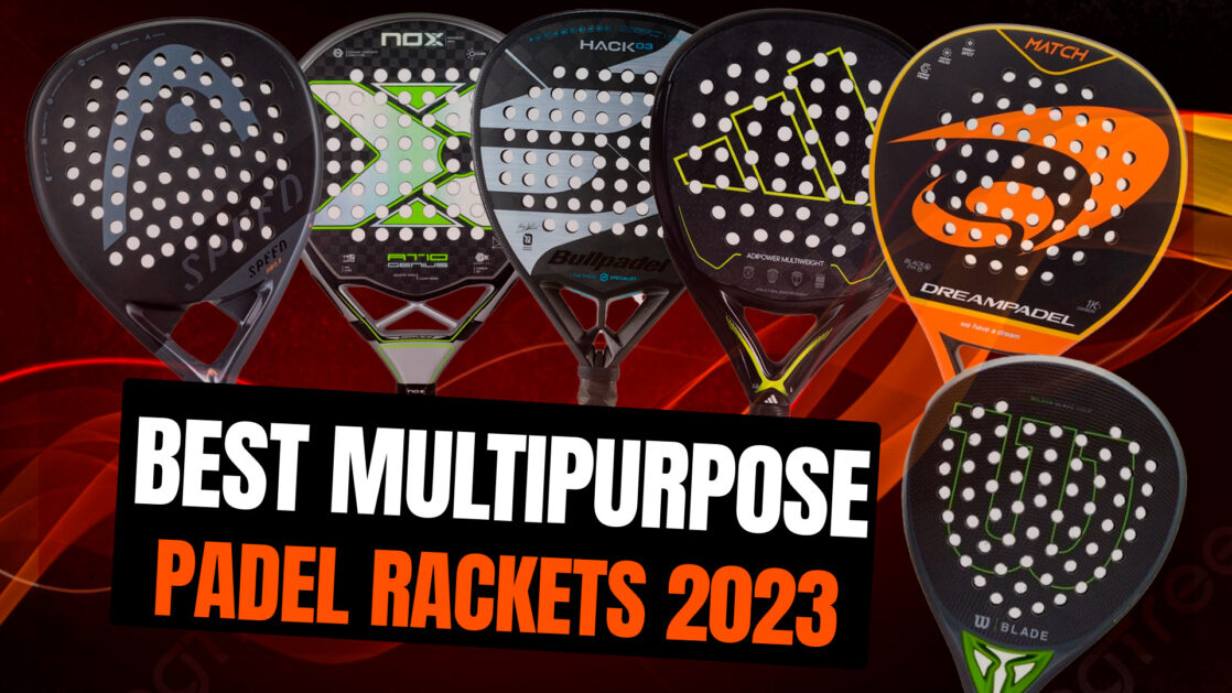 The best multipurpose padel rackets of 2023