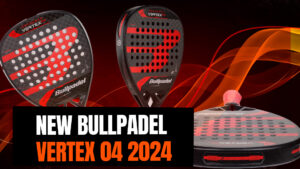 New Bullpadel Vertex 04 2024