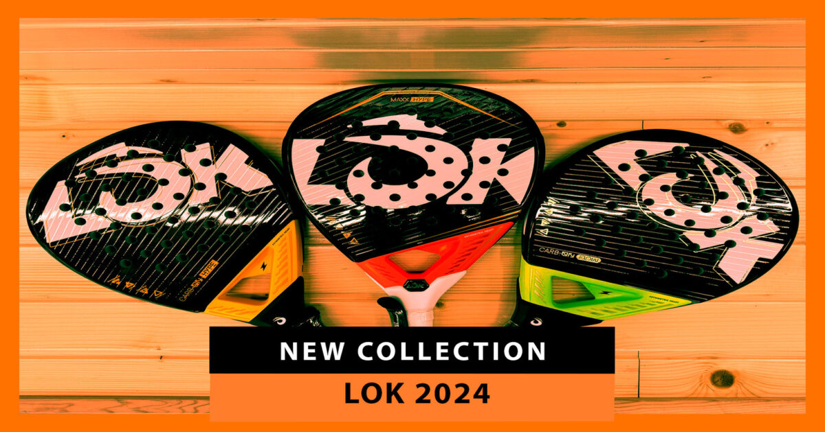 New Lok Padel Rackets 2024: Designed for the New Generation of Players