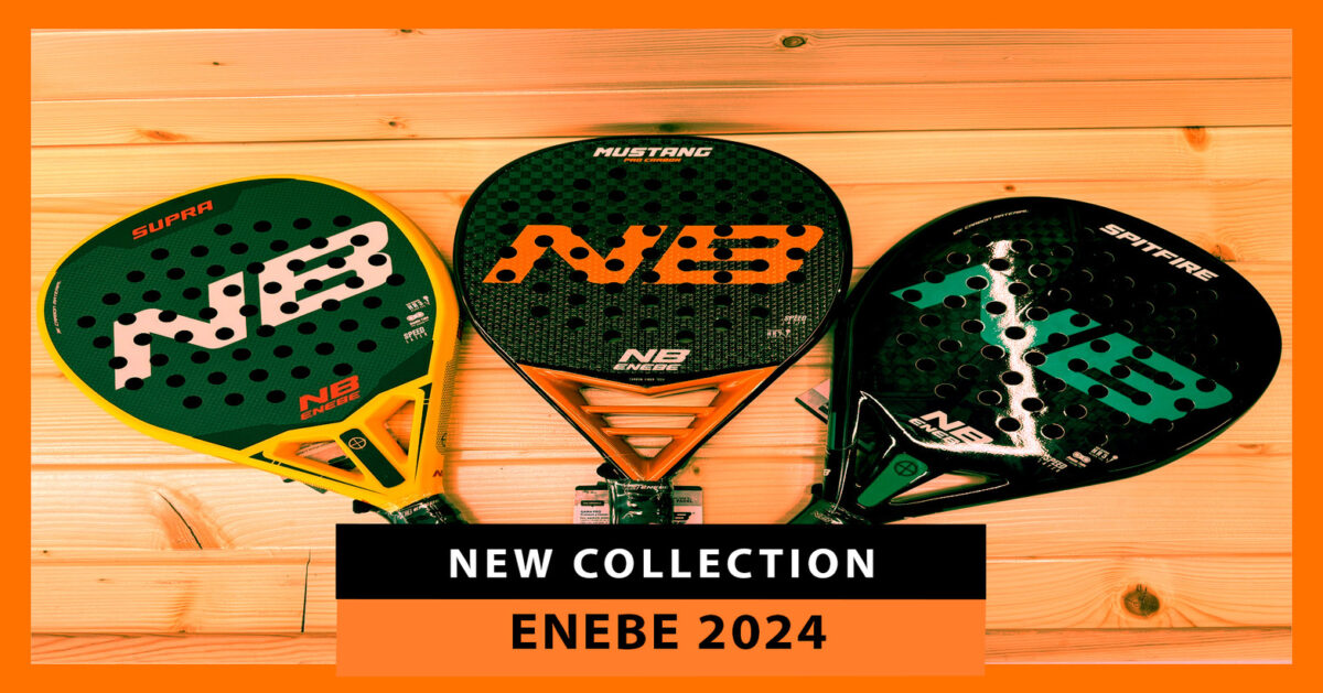 New Enebe Padel Rackets 2024: A New Step in the Evolution of the 20×10 Sport