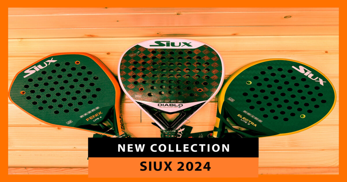 New Siux Padel Rackets 2024: Discover the Gems of Sanyo Gutiérrez, Franco Stupaczuk, and Patty Llaguno