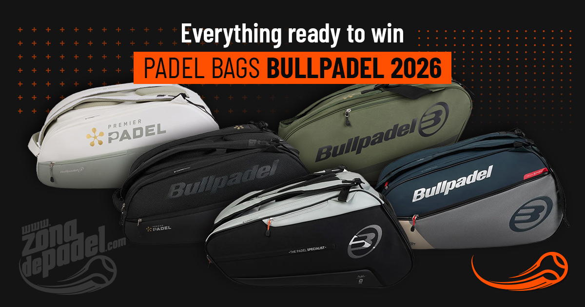 Bullpadel 2026 and Premier 2026 Padel Bags: Which Ones to Choose?